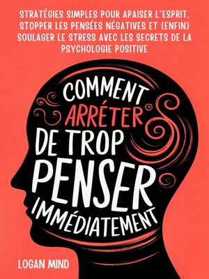 cover image of Comment Arrêter de Trop Penser Immédiatement